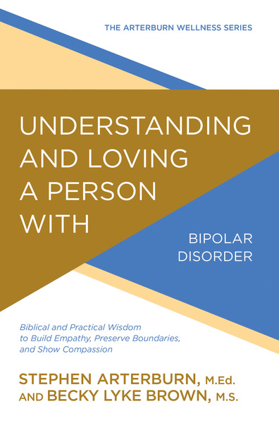 Understanding and Loving a Person with Borderline Personality Disorder:  Biblical and Practical Wisdom to Build Empathy, Preserve Boundaries, and  Show