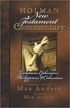 Galatians, Ephesians, Philippians and Colossians: Holman New Testament Commentary (HNTC)