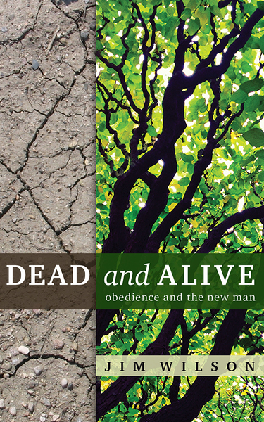 Dead and Alive: Obedience and the New Man