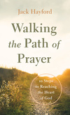 Walking the Path of Prayer: 10 Steps to Reaching the Heart of God