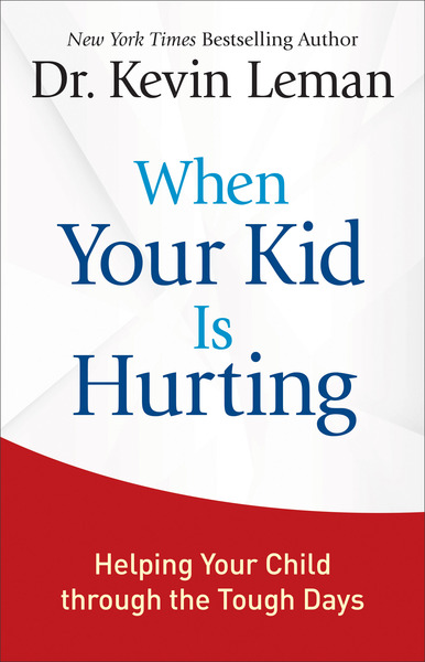 When Your Kid Is Hurting: Helping Your Child through the Tough Days