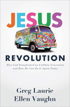 Jesus Revolution: How God Transformed an Unlikely Generation and How He Can Do It Again Today