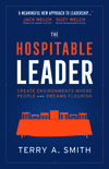 The Hospitable Leader: Create Environments Where People and Dreams Flourish