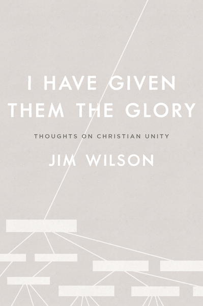 I Have Given Them the Glory: Thoughts on Christian Unity