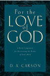 For the Love of God (Vol. 1, Trade Paperback): A Daily Companion for Discovering the Riches of God's Word