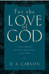 For the Love of God (Vol. 1, Trade Paperback): A Daily Companion for Discovering the Riches of God's Word