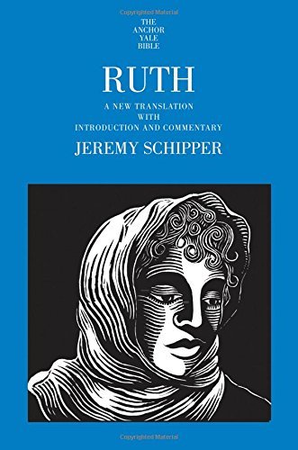 Anchor Yale Bible Commentary: Ruth - Schipper (AYB)