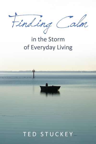 Finding Calm: In the Storm of Everyday Living