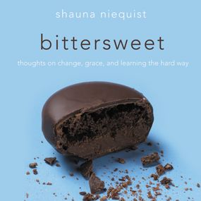 Bittersweet: Thoughts on Change, Grace, and Learning the Hard Way