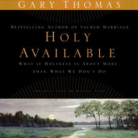 Holy Available: What If Holiness Is about More Than What We Don’t Do?