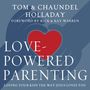 Love-Powered Parenting: Loving Your Kids the Way Jesus Loves You