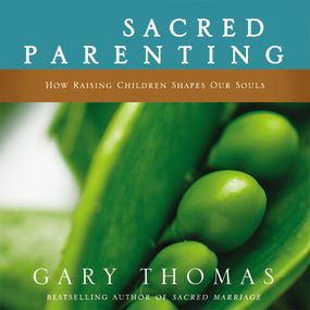 Sacred Parenting: How Raising Children Shapes Our Souls