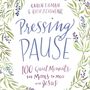 Pressing Pause: 100 Quiet Moments for Moms to Meet with Jesus