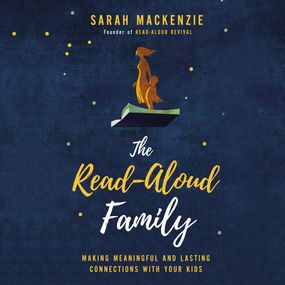 Read-Aloud Family: Making Meaningful and Lasting Connections with Your Kids