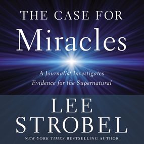 Case for Miracles: A Journalist Investigates Evidence for the Supernatural