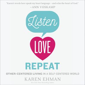 Listen, Love, Repeat: Other-Centered Living in a Self-Centered World