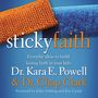 Sticky Faith: Everyday Ideas to Build Lasting Faith in Your Kids