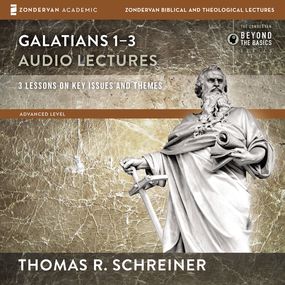 Galatians 1-3: Audio Lectures: Lessons on Literary Context, Structure, Exegesis, and Interpretation