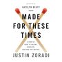 Made for These Times: A Start-Up Guide to Calling, Character, and Work That Matters