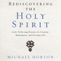 Rediscovering the Holy Spirit
