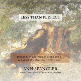 Less Than Perfect: Broken Men and Women of the Bible and What We Can Learn from Them