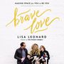 Brave Love: Making Space for You to Be You