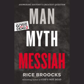 Man, Myth, Messiah: Answering History's Greatest Question