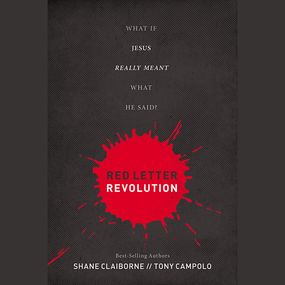 Red Letter Revolution: What If Jesus Really Meant What He Said?