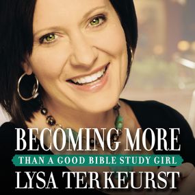 Becoming More Than a Good Bible Study Girl