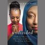 Undivided: A Muslim Daughter, Her Christian Mother, Their Path to Peace