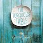 Turquoise Table: Finding Community and Connection in Your Own Front Yard