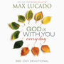 God Is With You Every Day: 365-Day Devotional