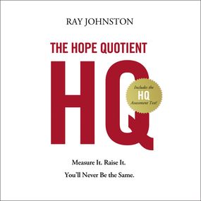 Hope Quotient: Measure It. Raise It. You'll Never Be the Same.