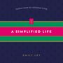 Simplified Life: Tactical Tools for Intentional Living