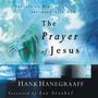 Prayer of Jesus: Secrets of Real Intimacy with God