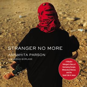 Stranger No More: A Muslim Refugee’s Story of Harrowing Escape, Miraculous Rescue, and the Quiet Call of Jesus