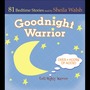 Good Night Warrior: 81 Favorite Bedtime Bible Stories Read by Sheila Walsh