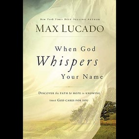 When God Whispers Your Name: Discover the Path to Hope in Knowing that God Cares for You