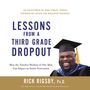 Lessons from a Third Grade Dropout: How the Timeless Wisdom of One Man Can Impact an Entire Generation
