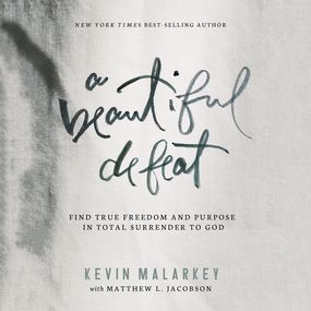 Beautiful Defeat: Find True Freedom and Purpose in Total Surrender to God