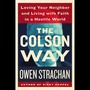 Colson Way: Loving Your Neighbor and Living with Faith in a Hostile World