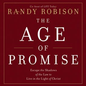 Age of Promise: Escape the Shadows of the Law to Live in the Light of Christ