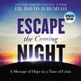 Escape the Coming Night: A Message of Hope in a Time of Crisis