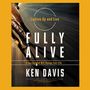 Fully Alive: Lighten Up And Live Again-A Journey That Will Change Your Life
