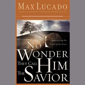 No Wonder They Call Him the Savior: Discover Hope In the Unlikeliest Place