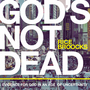 God's Not Dead: Evidence for God in an Age of Uncertainty