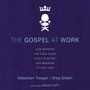 Gospel at Work: How Working for King Jesus Gives Purpose and Meaning to Our Jobs
