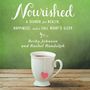 Nourished: A Search for Health, Happiness, and a Full Night’s Sleep