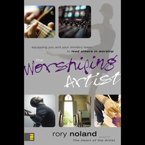 Worshiping Artist: Equipping You and Your Ministry Team to Lead Others in Worship