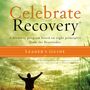 Celebrate Recovery: A Recovery Program based on Eight Principles from the Beatitudes